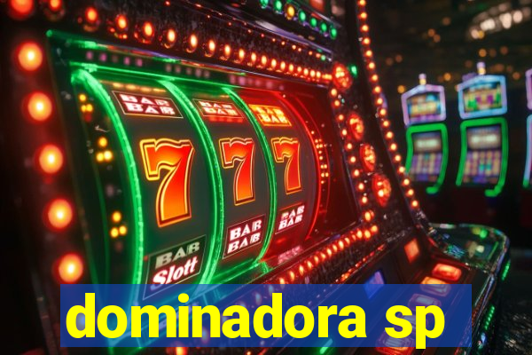 dominadora sp